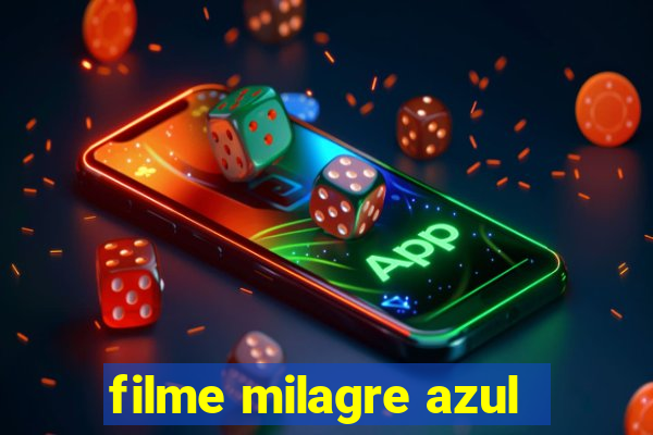 filme milagre azul